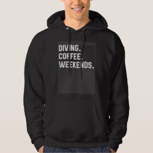 Fun Saying For Women Diving Coffee Weekends Coach Hoodie