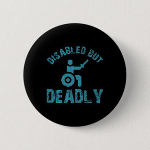 Fun sayings for wheelchair users Disabilities Awar Button