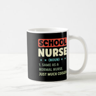 Fun School Nurse Definition Byck To School Coffee Mug