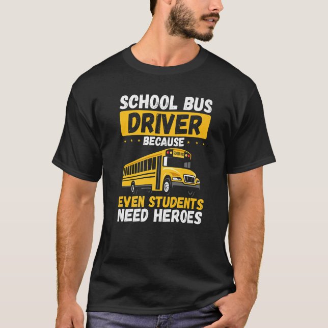 Fun Schoolbus Driver Saying  School Bus Driver App T-Shirt (Front)