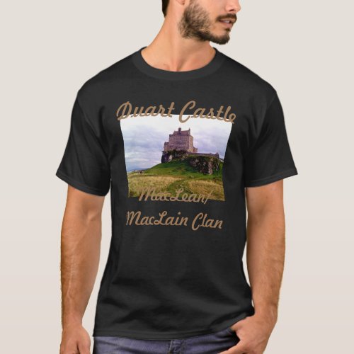 Fun Scottish Maclean Clans Duart Castle Scenic T_Shirt