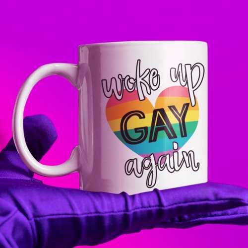 Fun self_ironic lgbt pride woke up gay again coffee mug