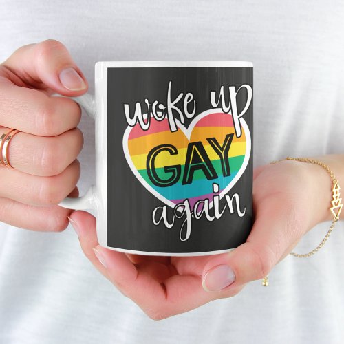 Fun self_ironic lgbtq pride woke up gay again coffee mug