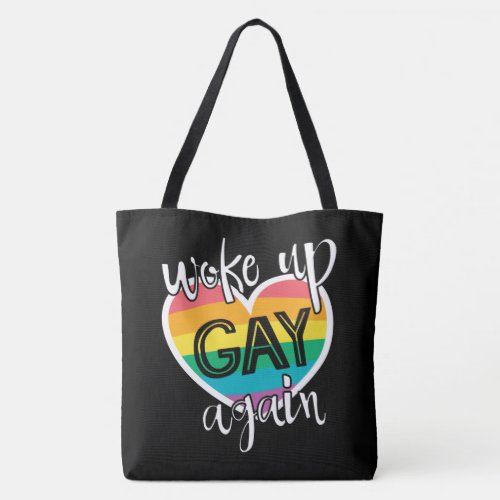 Fun self_ironic pride month woke up gay tote bag