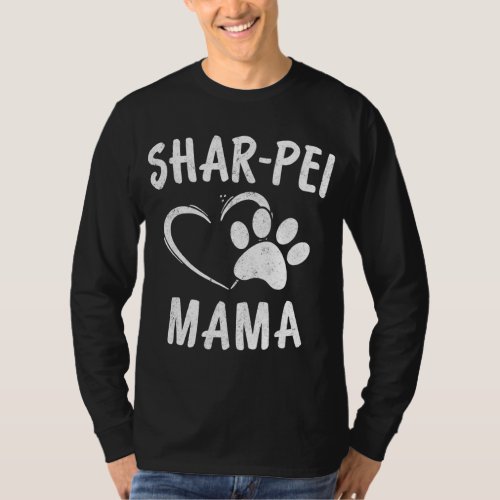 Fun Shar Pei Mama Gift Pet Lover Apparel Dog Shar_ T_Shirt