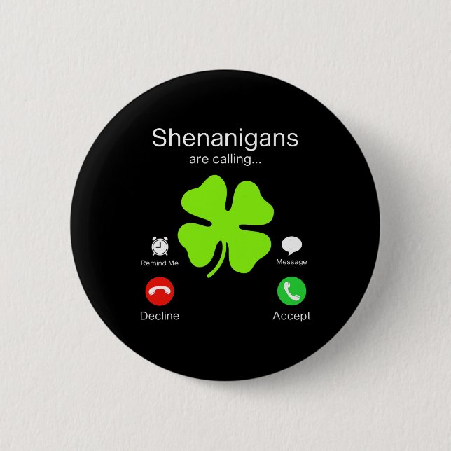 Fun Shenanigans Are Calling St Patricks Day Irish  Button (Front)