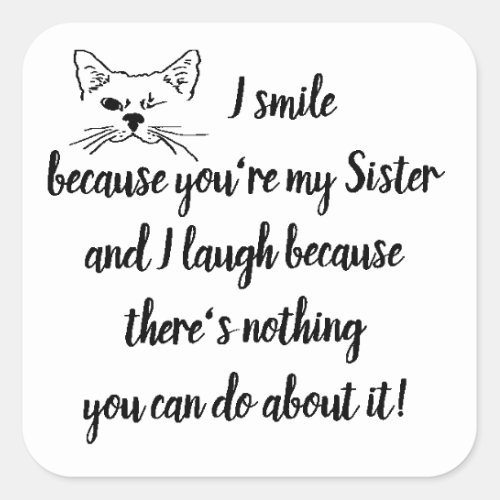 Fun Sister Saying Quote Cute Winking Cat Square Sticker