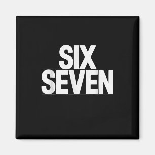 Fun Six Seven 6 7 Meme Design  Magnet