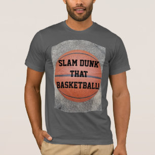Fun Slam Dunk that Basketball T-Shirt
