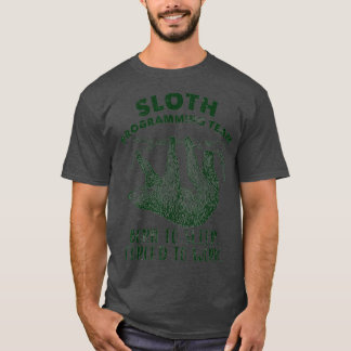Fun Sloth Programming Sloth Developer Coding T-Shirt