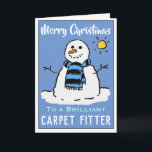 Fun Snowman Christmas Card for a Carpet Fitter<br><div class="desc">Carpet-fitter Christmas Card. Fun snowman cartoon on a festive Christmas card. Christmas card for a Carpet Fitter.</div>