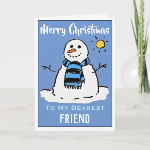 Fun Snowman Christmas Card for a Dear Friend