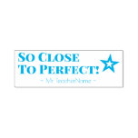 [ Thumbnail: Fun "So Close to Perfect!" Tutor Rubber Stamp ]