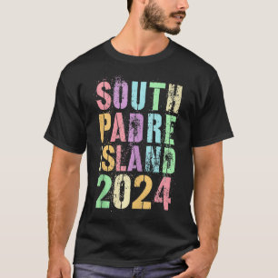 Fun SOUTH PADRE ISLAND 2024 Spring Break Best Ever T-Shirt