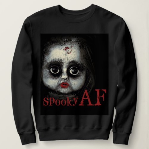Fun Spooky AF Creepy Goth Doll Face Halloween Sweatshirt