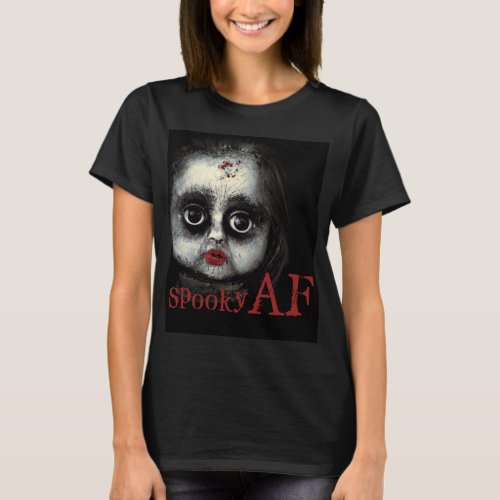 Fun Spooky AF Creepy Goth Doll Face Halloween T_Shirt