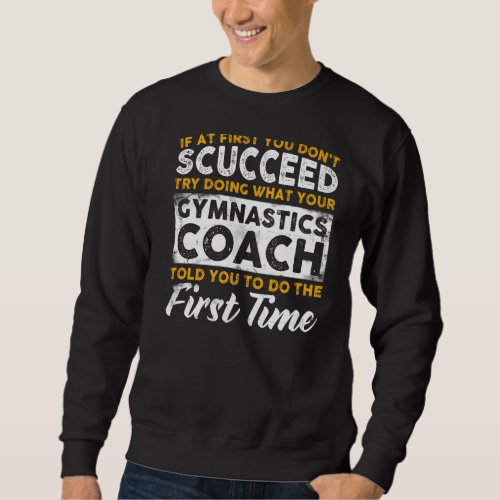 Fun Sport Coach  Gymnastics Coach Saying Sweatshirt