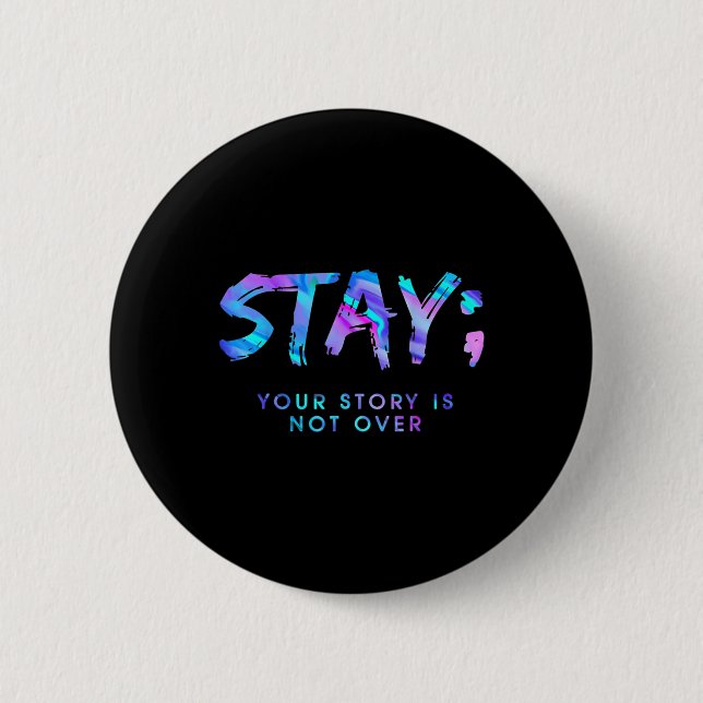 Fun Stay Your Story Is Not Over  Button (Front)
