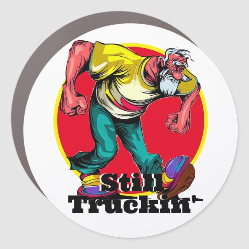 Fun Still Truckin Car Magnet