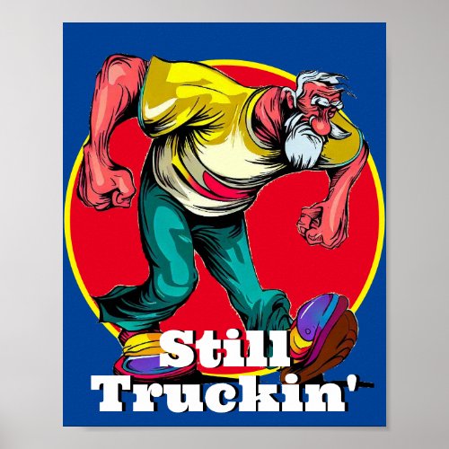 Fun Still Truckin Poster