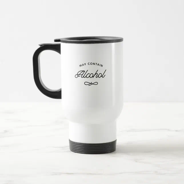 Fun Stylish Modern May Contain Alcohol Typography Travel Mug | Zazzle