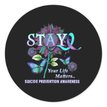 Fun Suicide Prevention Awareness Stay Your Life Ma Classic Round Sticker