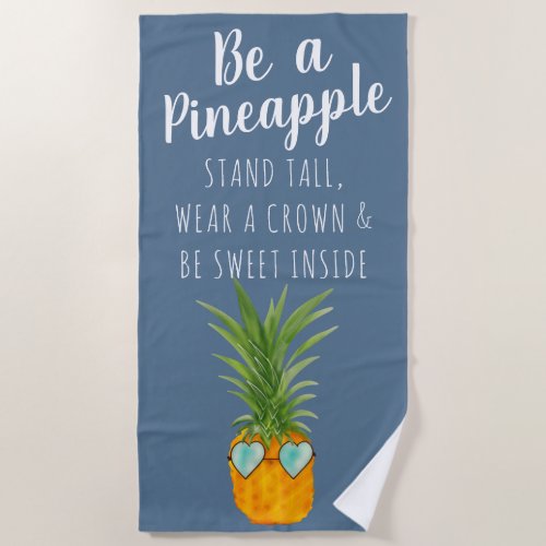 Fun summer quote be a pineapple watercolor blue beach towel