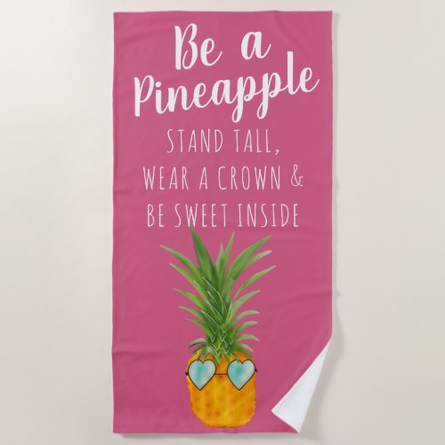 Fun summer quote be a pineapple watercolor pink beach towel