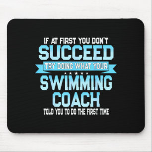 Fun Swimming Coach Meme - Funny Swimmer Saying Mouse Pad