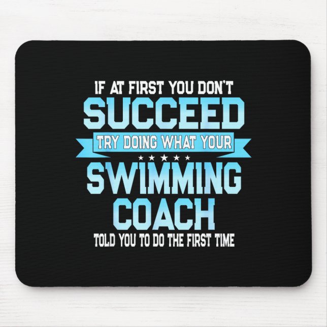 Fun Swimming Coach Meme - Funny Swimmer Saying  Mouse Pad (Front)