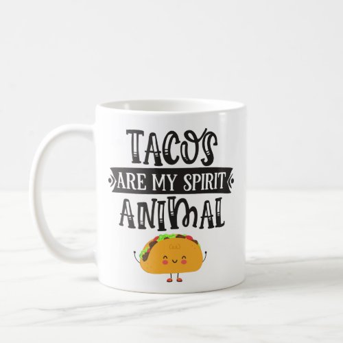 Fun Tacos are my spirit animal humorous Coffee Mug
