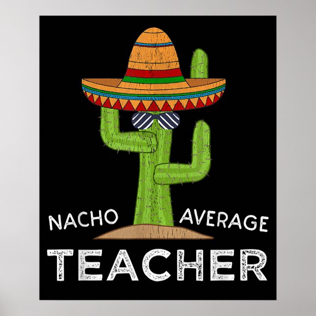 Fun Teacher Appreciation Humor Nacho Average Poster (Front)