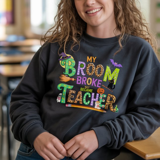 Fun Teacher Halloween Humor Scary Witch Custom Sweatshirt (Creator Uploaded)