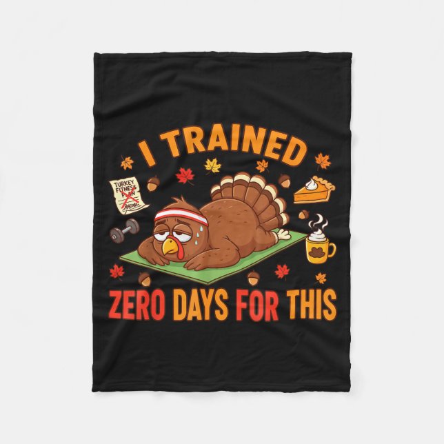 Fun Thanksgiving Saying I Trained Zero Days For Th Fleece Blanket (Front)
