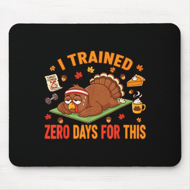 Fun Thanksgiving Saying I Trained Zero Days For Th Mouse Pad (Front)