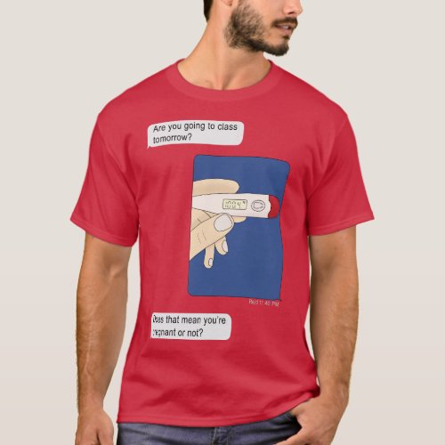 Fun Thermometer Meme Mistaken for a Pregnancy Test T_Shirt