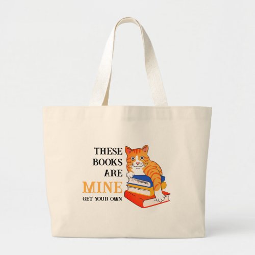 Fun THESE BOOKS ARE MINE Reading Cat  Large Tote Bag