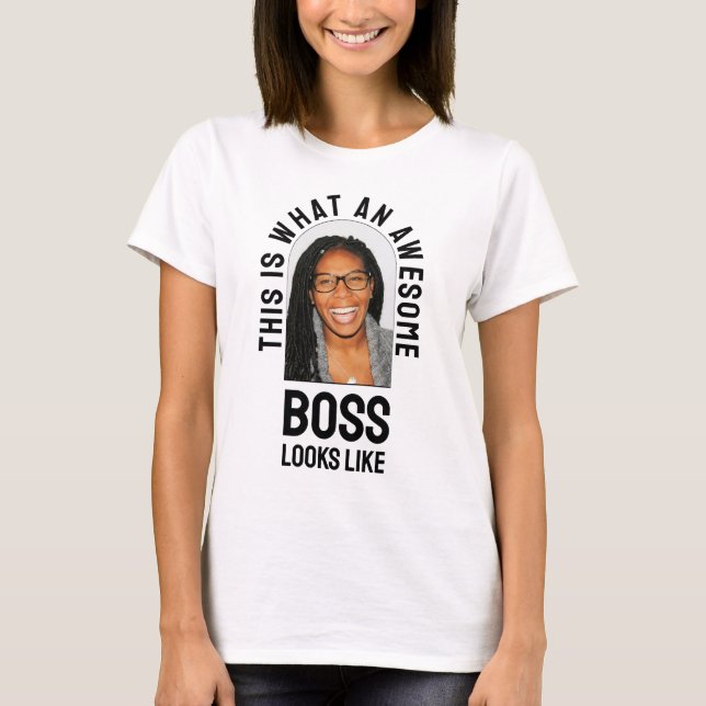 Fun THIS IS WHAT AN AWESOME BOSS LOOKS LIKE Photo T-Shirt (Front)