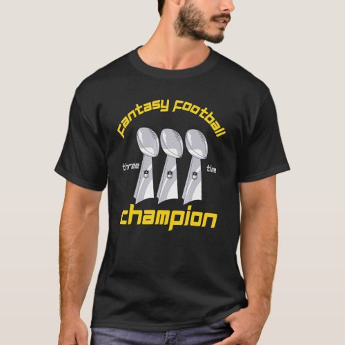 Fun Three Time Fantasy Football League Champion Tr T_Shirt