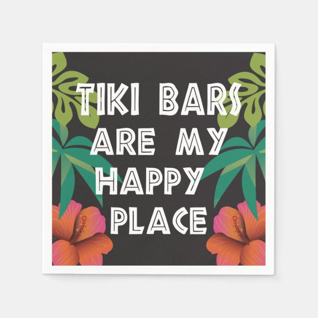 Fun Tiki Bars are My Happy Place  Napkins (Front)