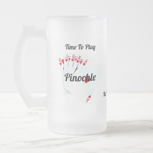 Fun Time to Play Pinochle  Frosted Glass Beer Mug