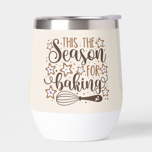 Fun 'Tis the Season for Baking Design Thermal Wine Tumbler (Left)