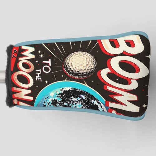 Fun "To The Moon" Retro Comic Graphic Bold Putter Golf Head Cover
