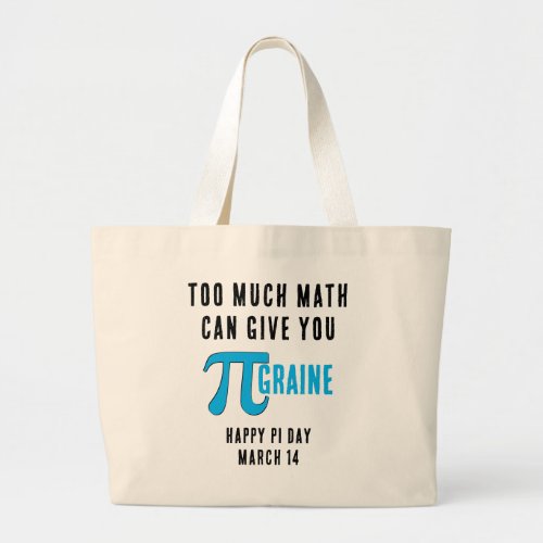 Fun TOO MUCH Pi Day Large Tote Bag