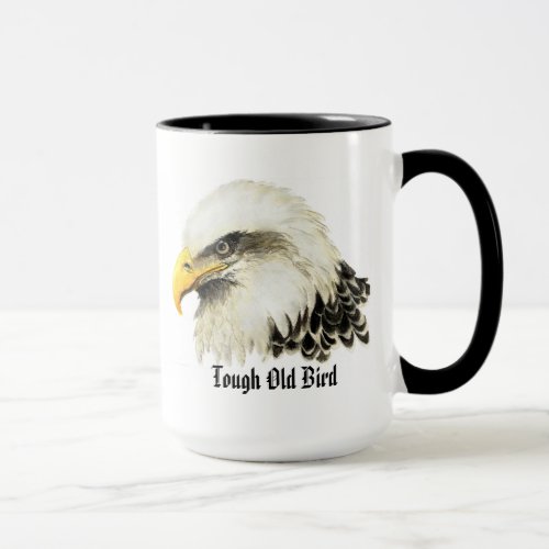 Fun Tough old Bird Humor Bald Eagle Bird Mug