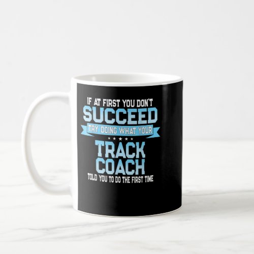 Fun Track and Field Coach Gift _ Funny Track Sayin Coffee Mug