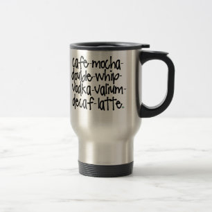 Fun travel coffee mugs - Prescription for Sanity