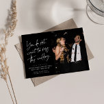 Fun trendy black white photo save the date<br><div class="desc">You do not want to miss this wedding! Get your wedding guests ready for a good time with this fun two-photo save the date design. Featuring trendy script text in white on a black background, this save the date also features one photo on the front and plenty of room for...</div>