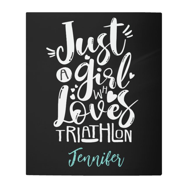 Fun Triathlon Girl Motivation Black White Script Metal Print (Front)