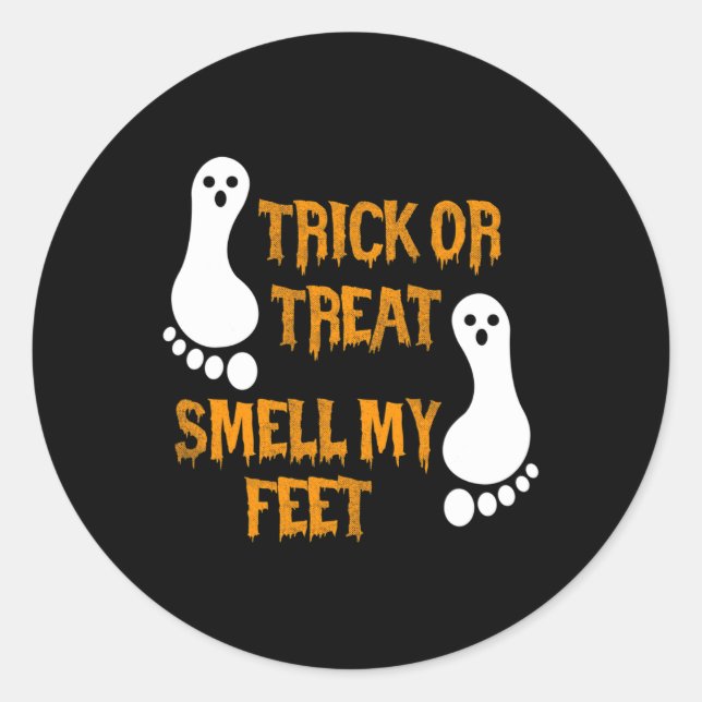 Fun Trick or Treat smell my Feet Halloween  Classic Round Sticker (Front)